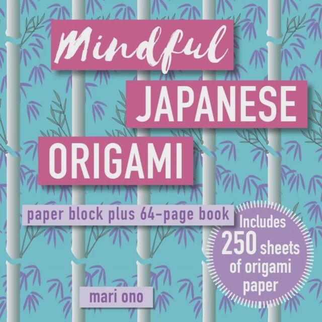 OR Mindful Japanese Origami by Mari Ono