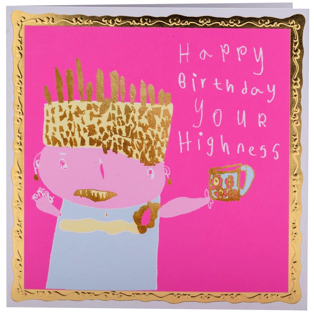 GC Happy Birthday Your Highness, Greetings Card
