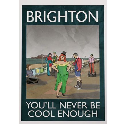 PT Brighton You&#39;ll Never be Cool Enough 11&quot; x 14&quot;