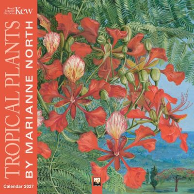 CA 2027 Kew Gardens: Tropical Plants by Marianne North Wall Calendar 2027 (Art Calendar)