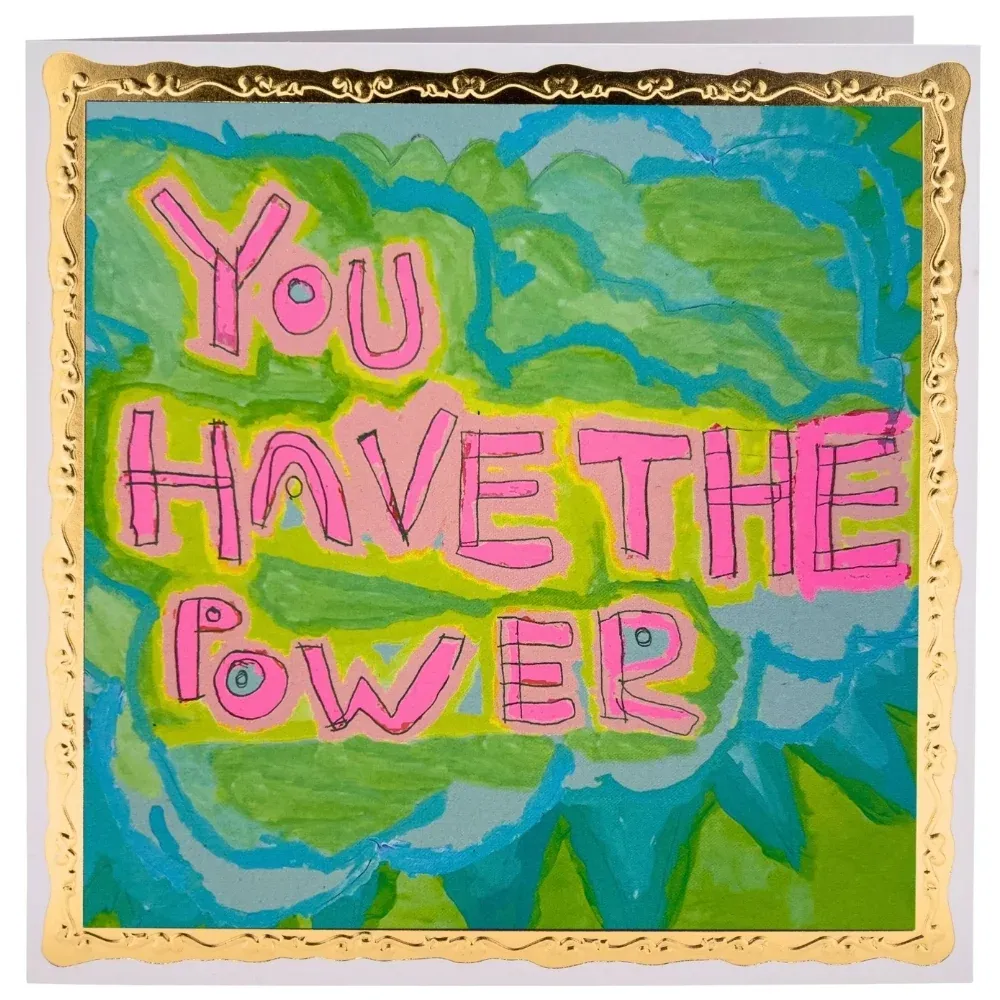 GC You Have The Power Greeting Card