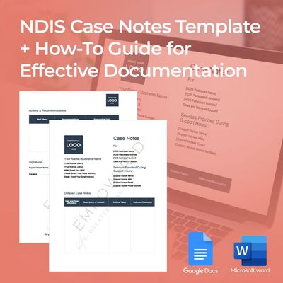 NDIS Case Notes Template + How-To Guide for Effective Documentation