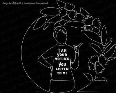 I Am Your Mother DTF Transfer