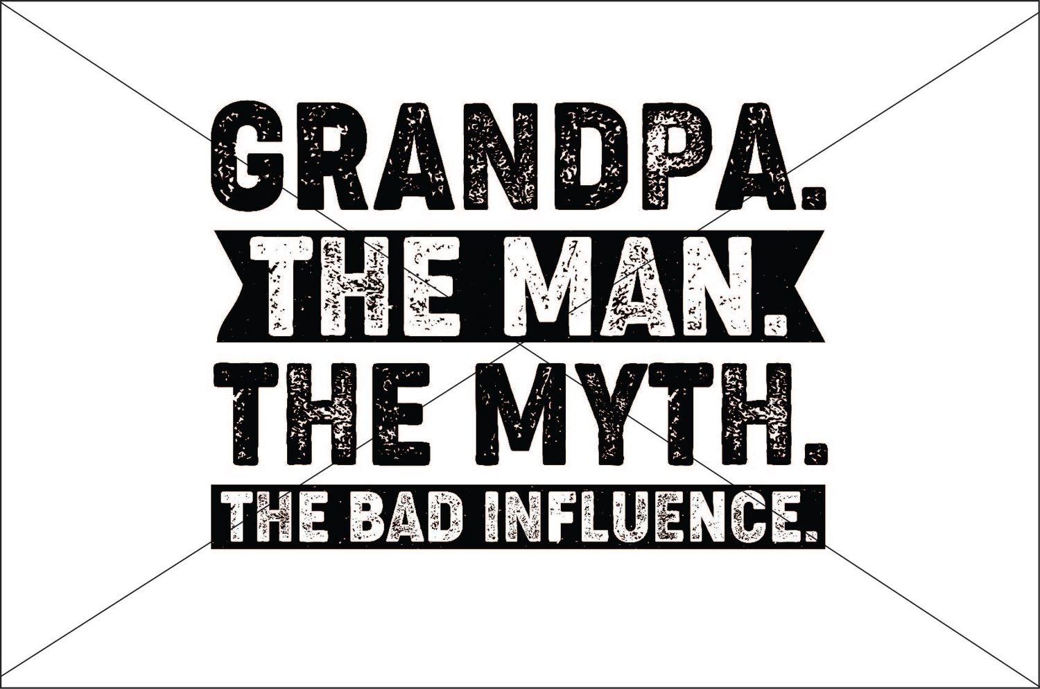 Father&#39;s Day Grandpa Man Myth Bad Influence - DTF Transfer
