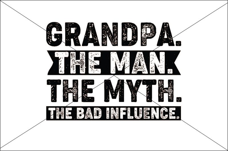 Father&#39;s Day Grandpa Man Myth Bad Influence - DTF Transfer