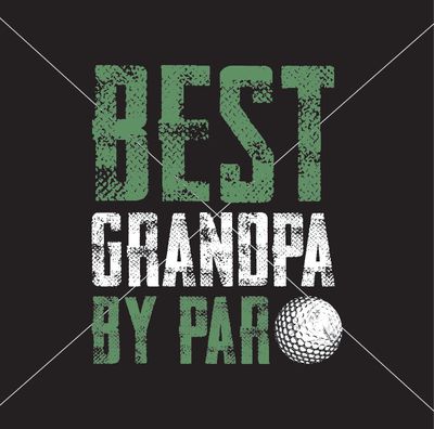 Father&#39;s Day Best Grandpa by Par Golf - DTF Transfer