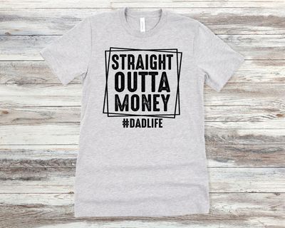 Father's Day Straight Outta Money - DTF Transfer
