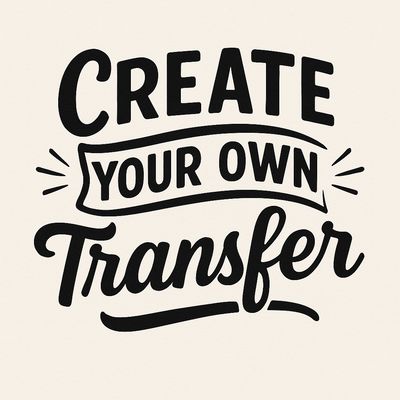 Custom  DTF Transfer - artwork ready
