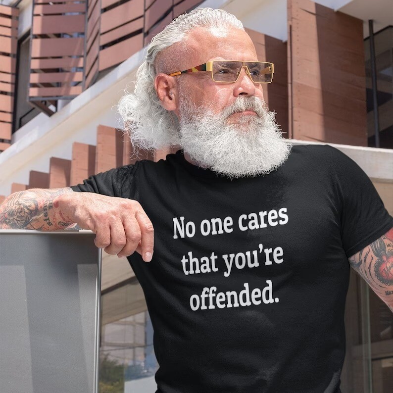 Offended T-shirt, no one cares, I'm offended, special snowflake, warped sense of humor, sarcasm, I don't care, graphic tee, sarcastic, funny
