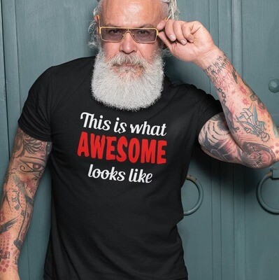 What awesome looks like T-shirt. Sarcastic funny shirt.