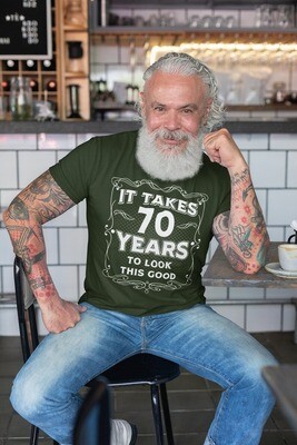 Men's Funny 70th Birthday T-Shirt It Takes Seventy Years Look This Good Shirt Gift Idea Vintage Tee 70 Years Man Unisex