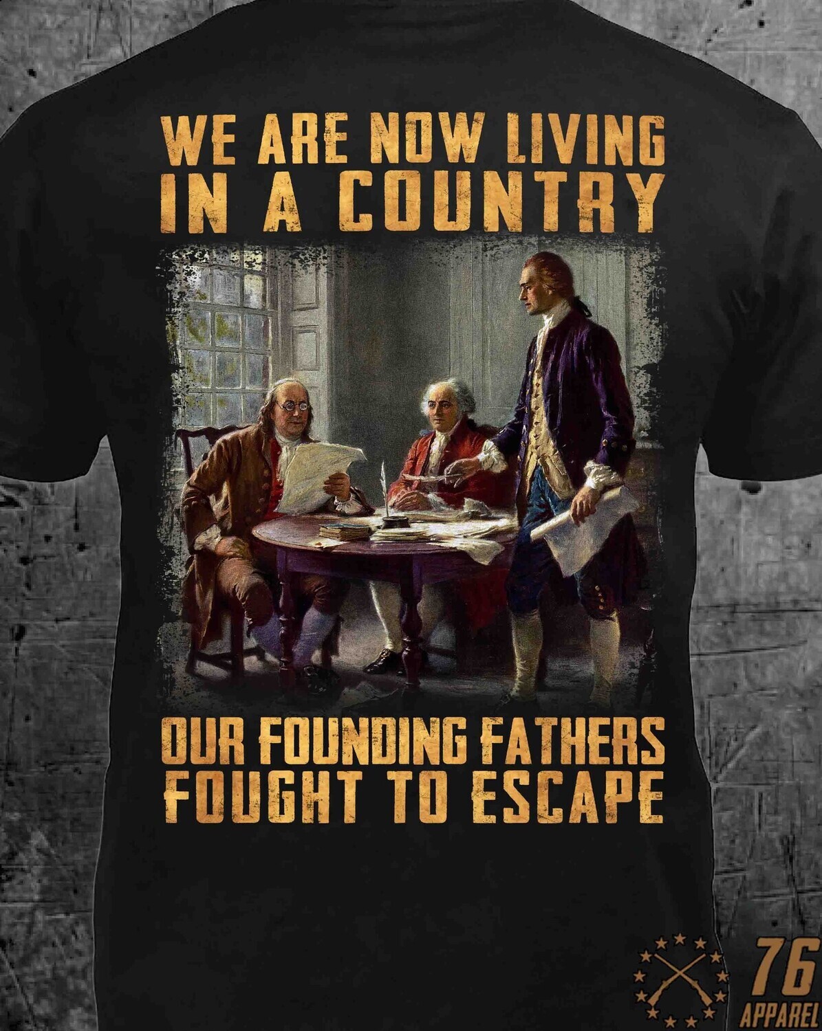 We are now living in a country our founding fathers fought to escape shirt