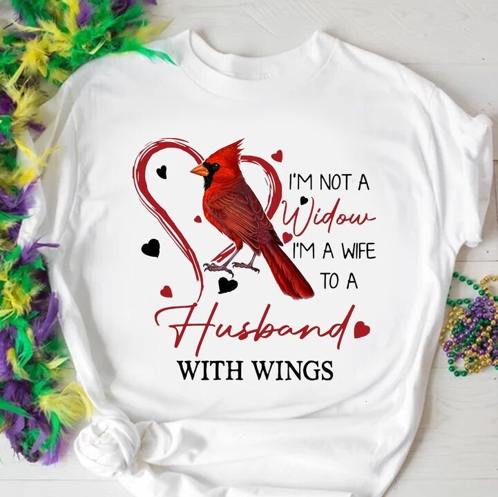 I'm Not A Widow, I'm A Wife To A Husband With Wings Shirt