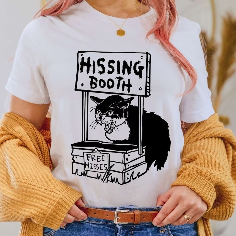 Cat Hissing Booth Free Hisses Shirt