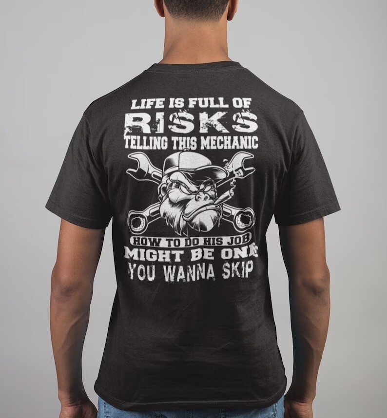 Mechanic t shirt, Life is full of risks, Mechanic gifts for him, Mechanic dad, Mechanic shirts