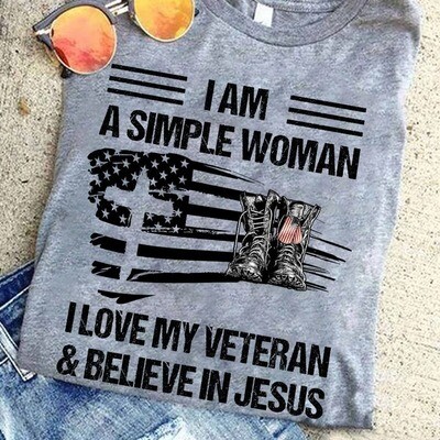 I Am A Simple Woman I Love My Veteran And Believe In Jesus Shirt