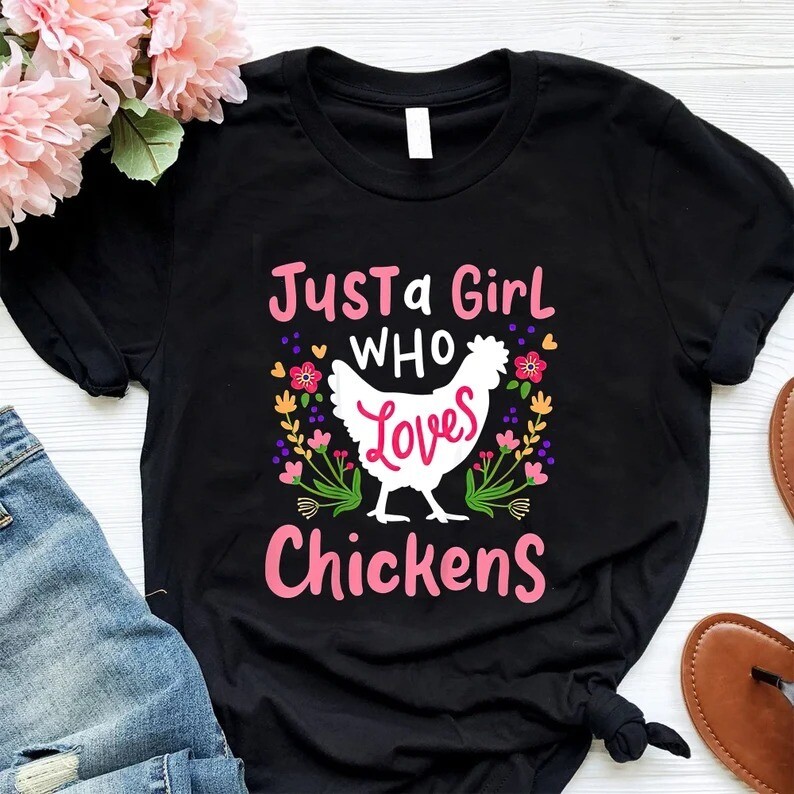 Just A Girl Who Loves Chickens Shirt, Chicken Lover Shirt, Chicken Shirt