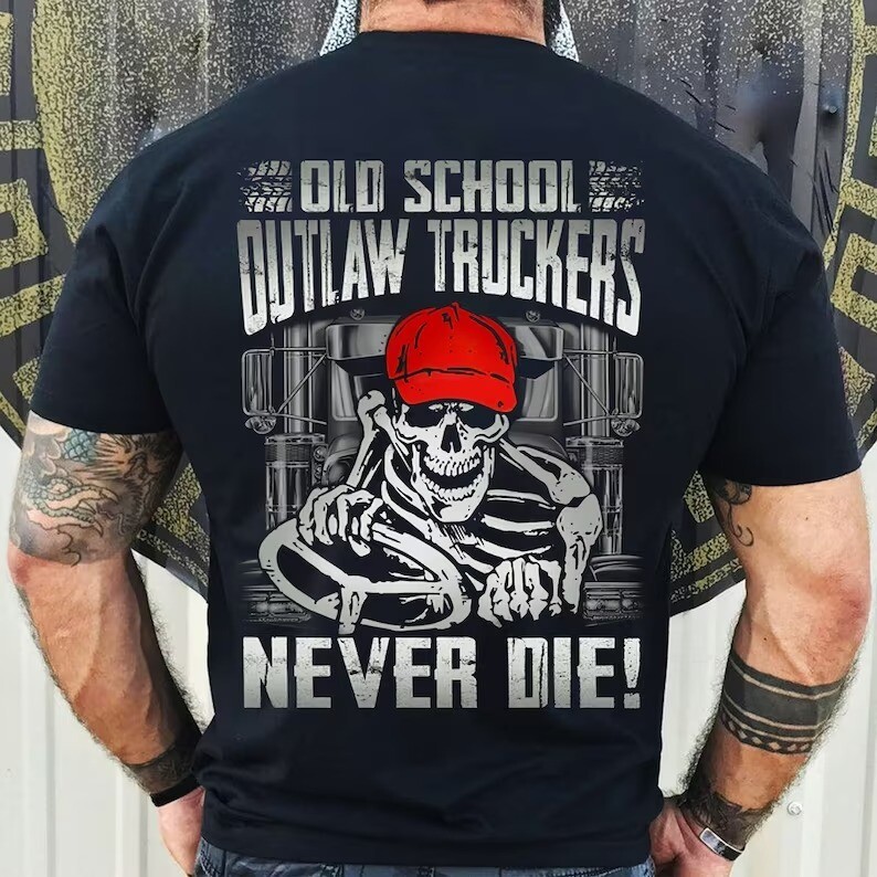 Old School Outlaw Truckers Never Die Shirt