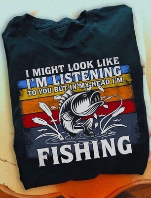 Fishing Vintage T-Shirt, I Might Look Like I'm Listening To You Shirt