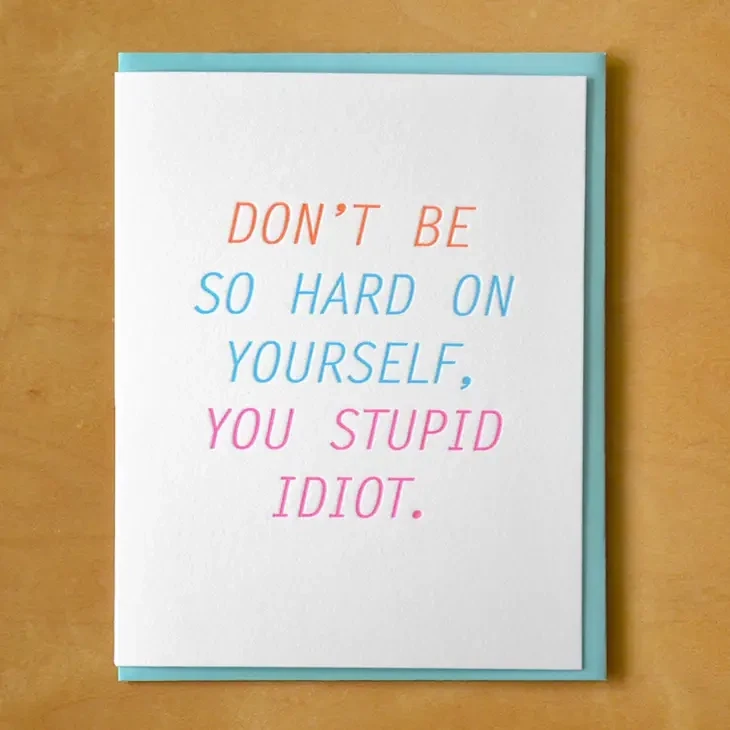Card Dont Be So Hard On Yourself