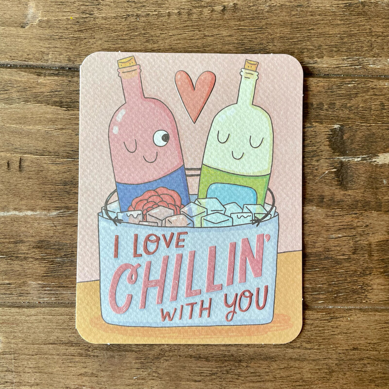 Card I Love Chilling With You