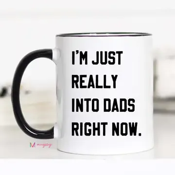 Mug I'm Just Really Into Dads