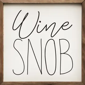 Sign Wine Snob White 4x4