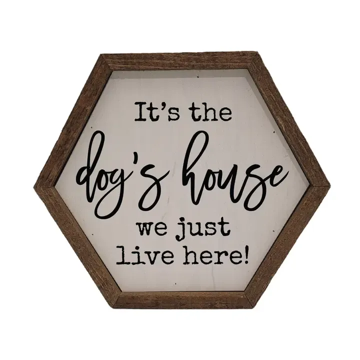 Sign Hexagon It's The Dogs House