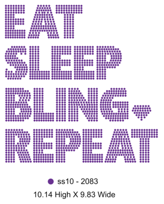 EAT SLEEP BLING REPEAT SS10 (One Color)