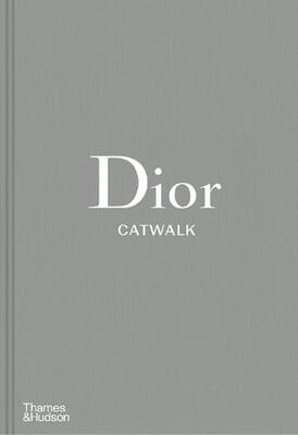 Dior Catwalk: The Complete Fashion Collections