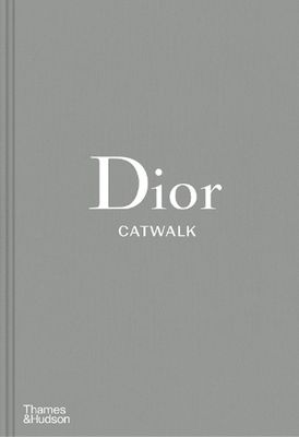 Dior Catwalk: The Complete Fashion Collections