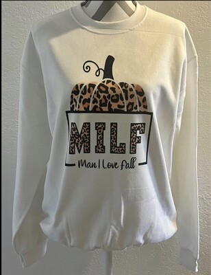 MILF Man, I Love Fall Sweatshirt