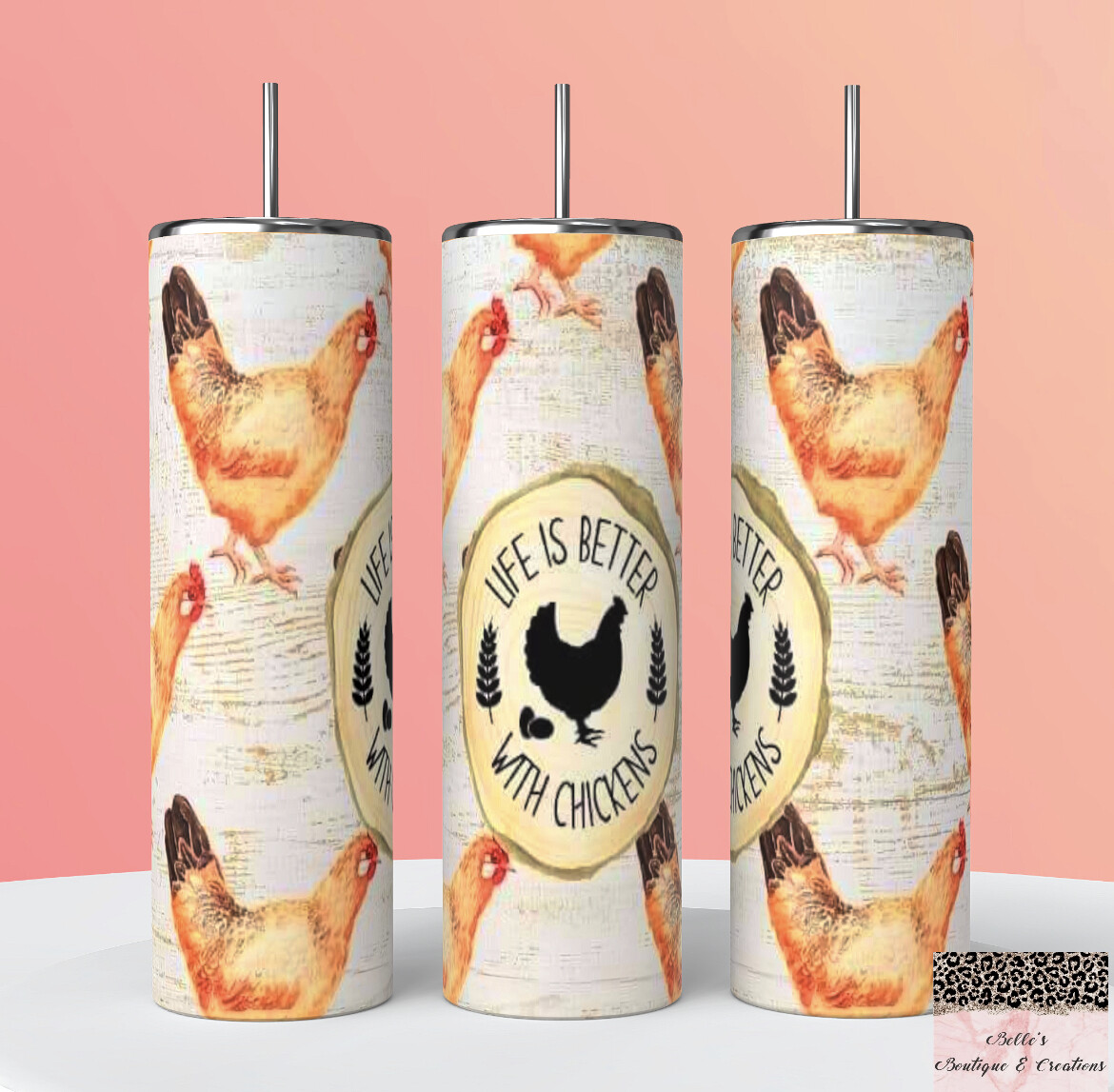 Life Is Better With Chickens Tumbler