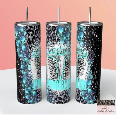 Somebody’s Problem Tumbler