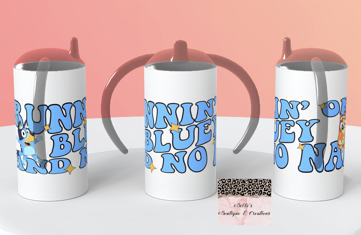 Runnin On Bluey And No Nap Sippy Cup/ Kids Tumbler