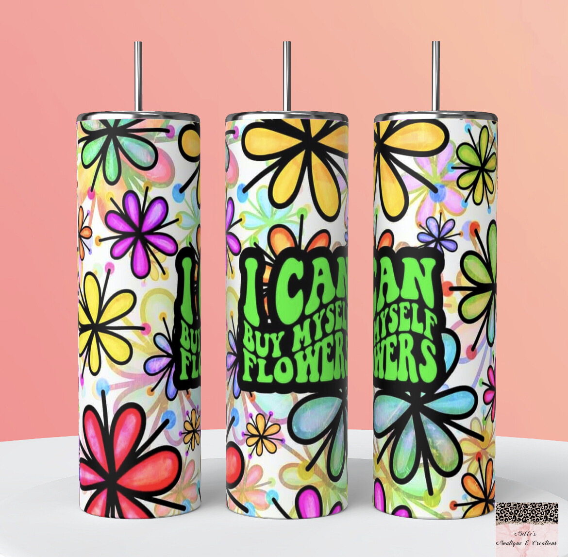 I Can Buy Myself Flowers Tumbler