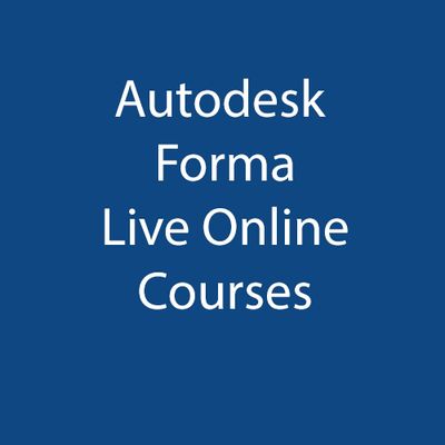 Autodesk Forma Live Online Training Courses