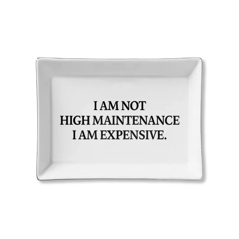 High Maintenance Ceramic Tray