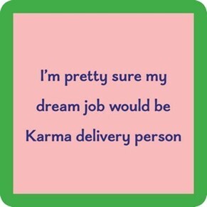 Coaster- Karma Delivery