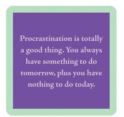 Coaster - procrastination
