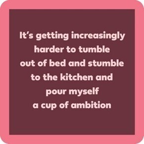Coaster - cup of ambition