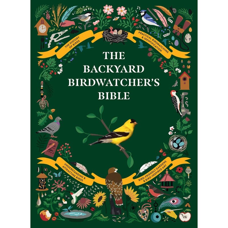 The Backyard Birdwatcher&#39;s Bible