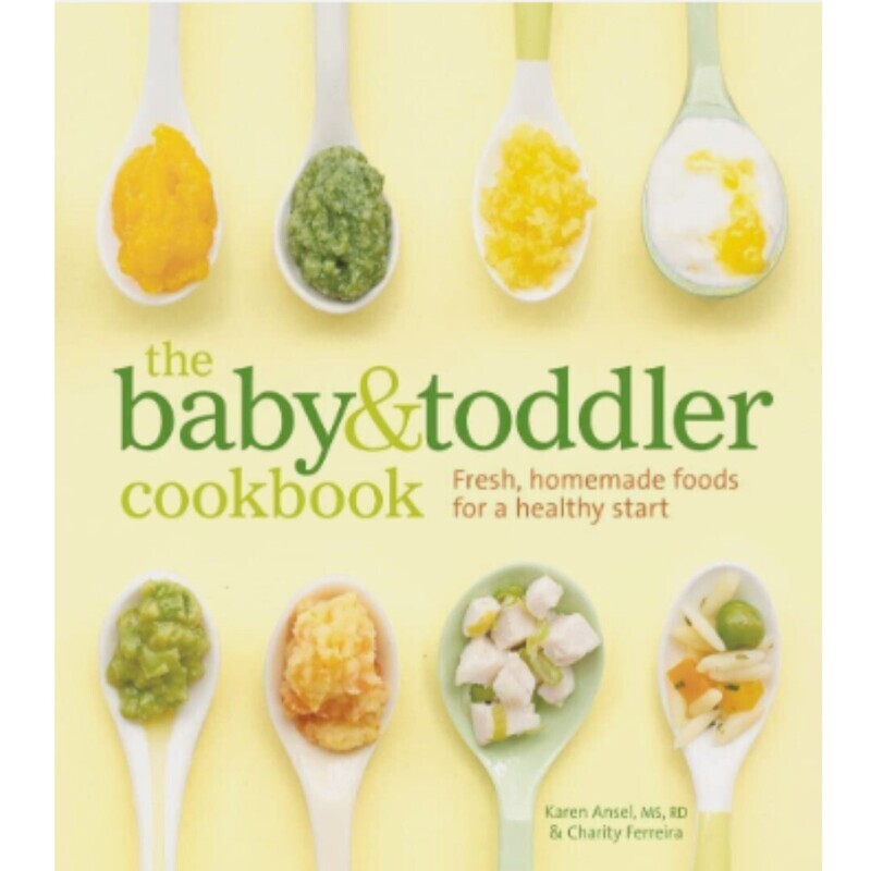 The Baby and Toddler Cookbook