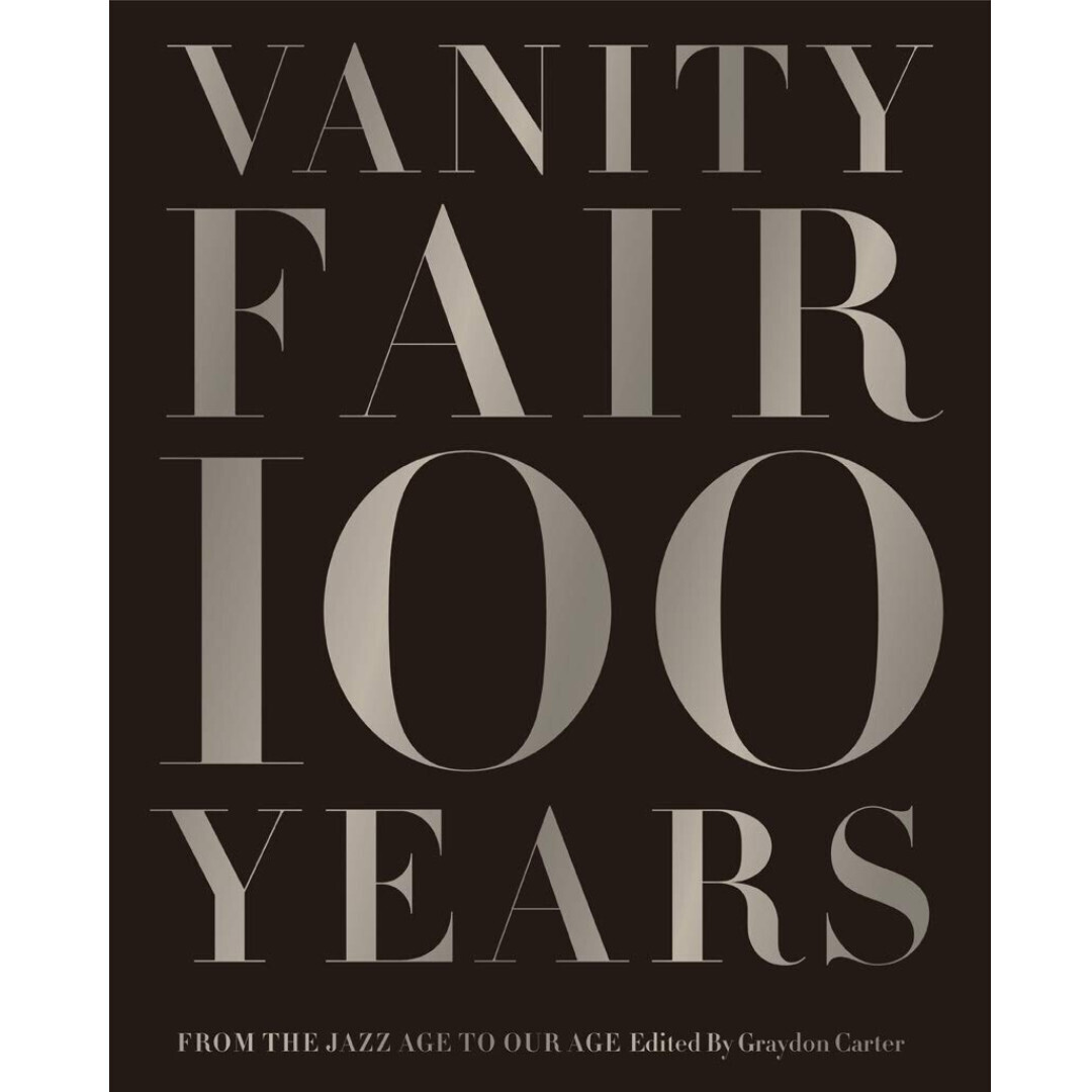 Vanity Fair 100 Years: From the Jazz Age to Our Age