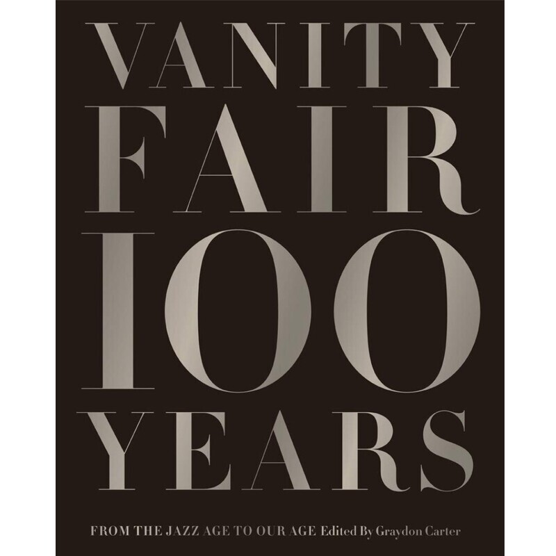 Vanity Fair 100 Years: From the Jazz Age to Our Age