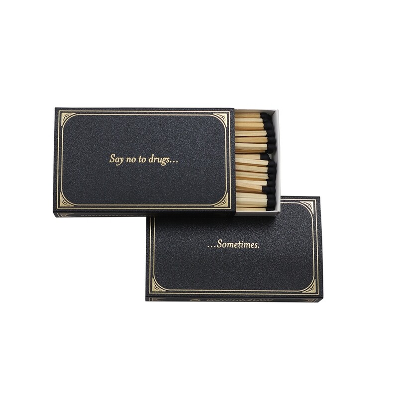 Matches- Say no to drugs...