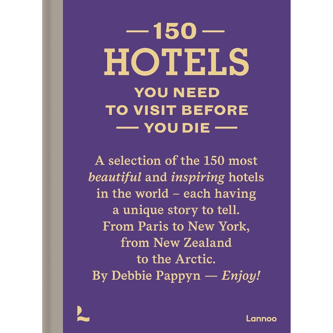 150 Hotels You Need To Visit