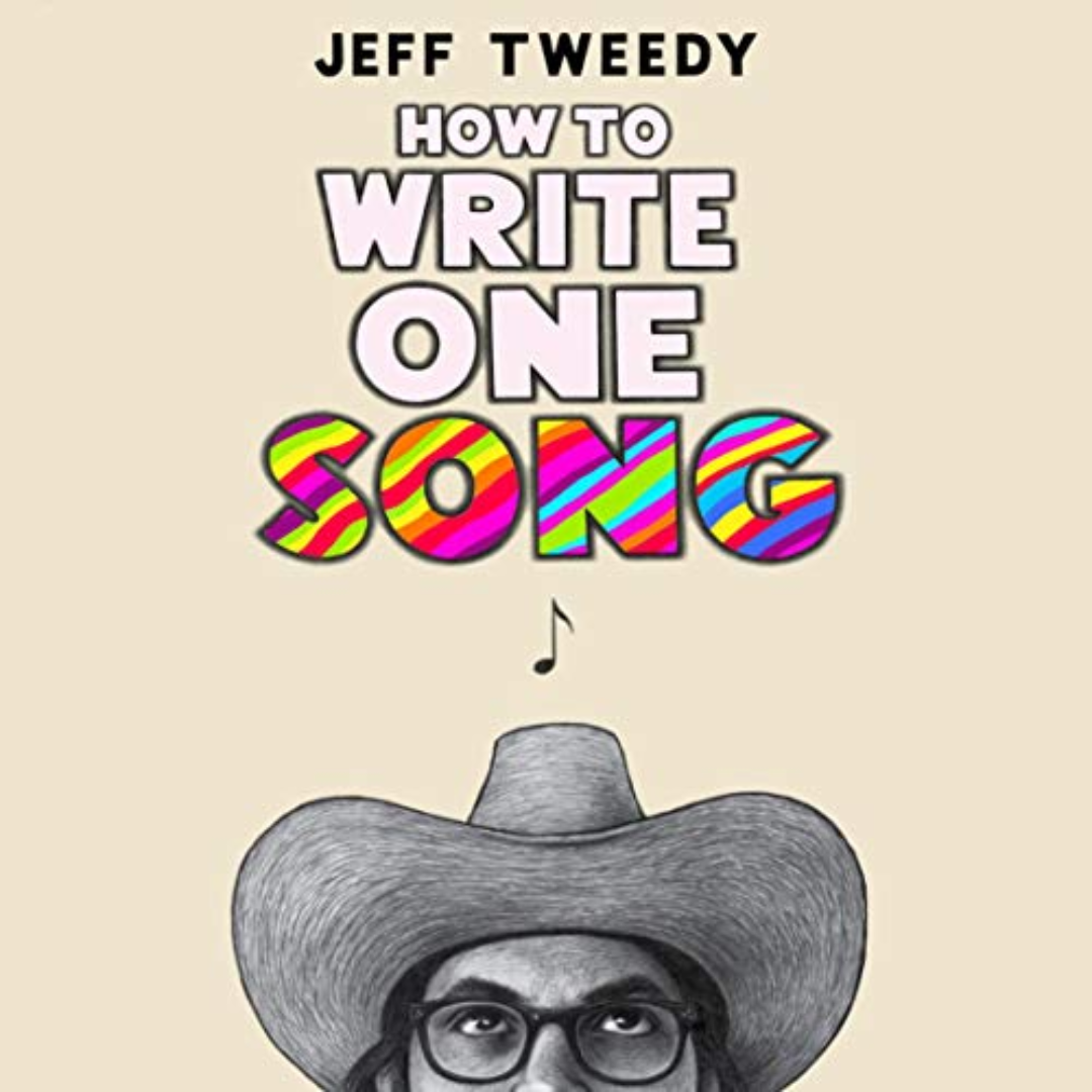 How to Write One Song by Jeff Tweedy