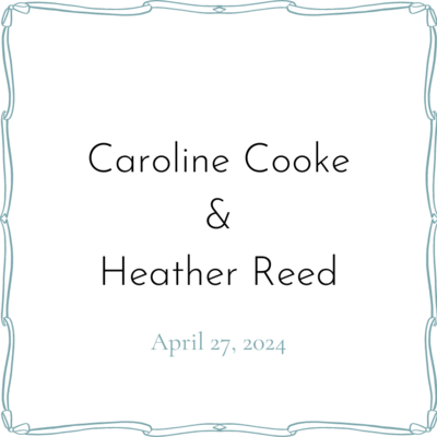 Caroline Cooke &amp; Heather Reed