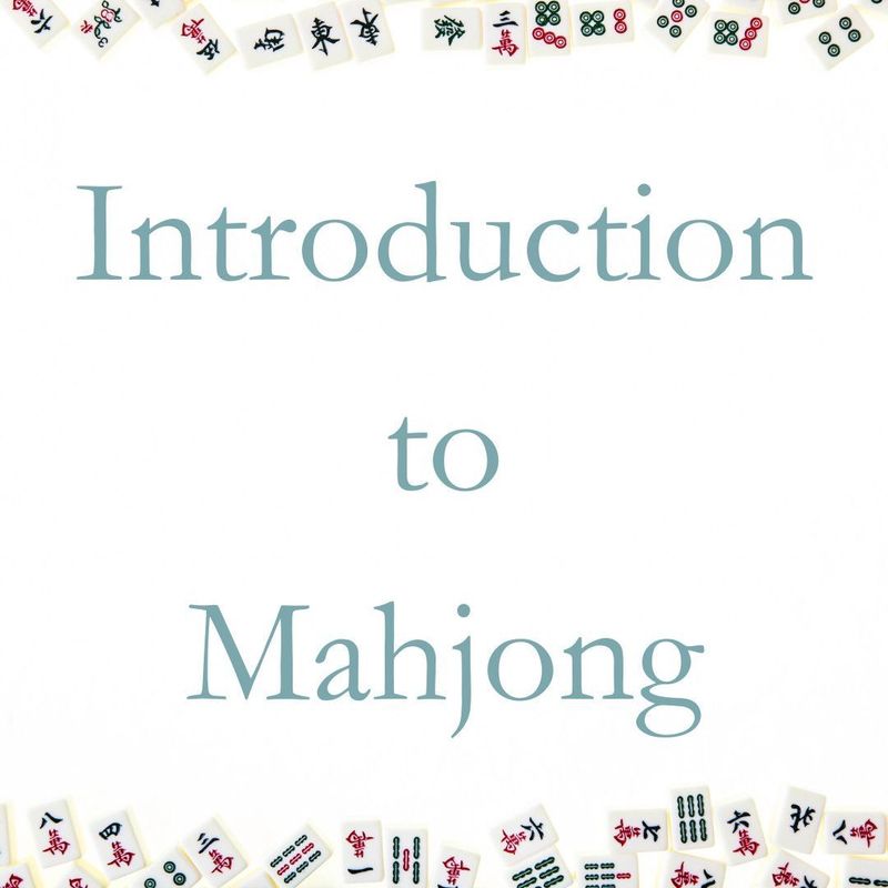 Introduction to Mahjong, August 25 &amp; 27 (10 - 12:30)